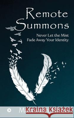 Remote Summons: Never Let the Mist Fade Away Your Identity Mahwish Khan 9781639404964