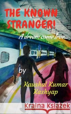 The Known Stranger Kaushal Kumar 9781639405053 Notion Press