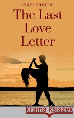 The Last Love Letter Jyoti Chettri 9781639406746