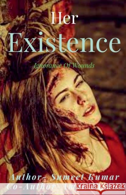 Her Existence Sumeet Kumar 9781639407071 Notion Press