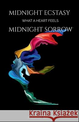 Midnight ecstasy, midnight sorrow: What a heart feels Lakshay Singh 9781639407156 Notion Press