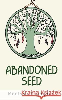 Abandoned Seed Monisha Thangavel 9781639407170 Notion Press Media Pvt Ltd