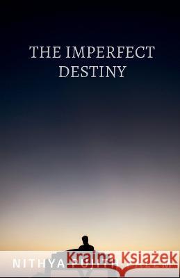 The Imperfect Destiny Nithya Pujith 9781639407200