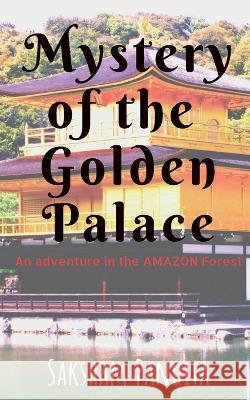 Mystery of the Golden Palace Saksham Pandita 9781639408146 Notion Press