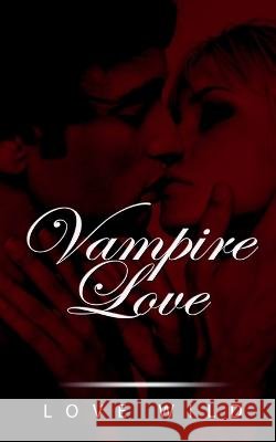 Vampire Love Love Wild 9781639408368