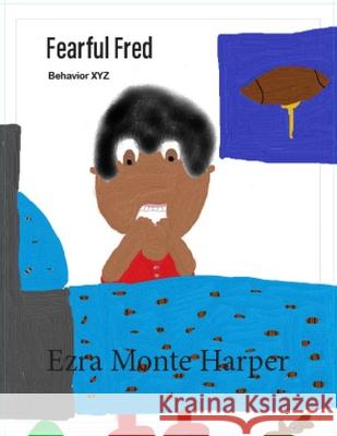 Fearful Fred Ezra Monte Harper 9781639441105 Truly Publishing