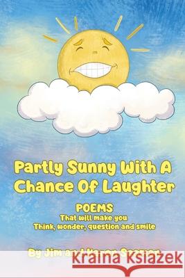 Partly Sunny, With A Chance Of Laughter Jim And Karen Seaman 9781639450046 Writers Branding LLC