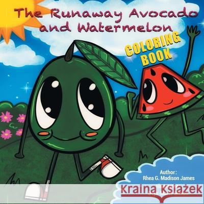 The Runaway Avocado and Watermelon Rhea G. Madiso 9781639452248 Writers Branding LLC
