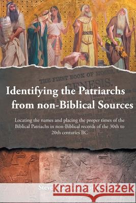 Identifying the Patriarchs from non-Biblical Sources Steven Donald Norris 9781639453269