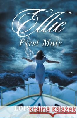 Ellie: First Mate Lois Richman 9781639453306 Writers Branding LLC