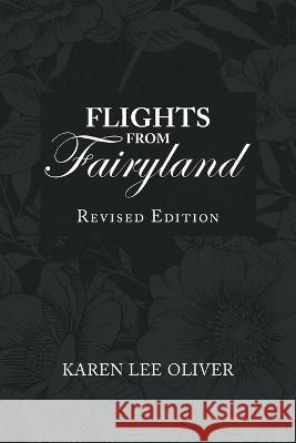 Flights from Fairyland Karen Lee Oliver 9781639453443