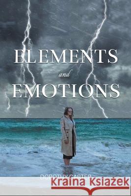 Elements and Emotions Dorothy Carter 9781639453542