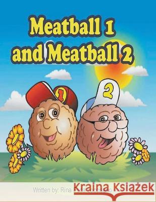 Meatball 1 and Meatball 2 Rina Fuda Loccisano   9781639454761 Writers Branding LLC