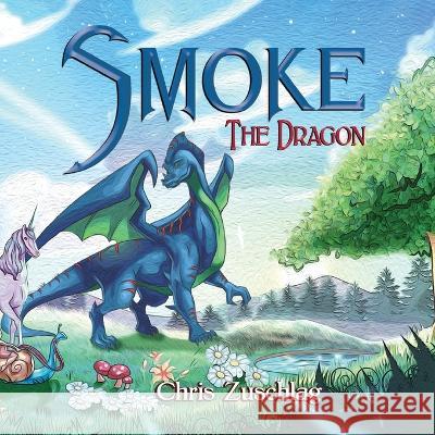 Smoke the Dragon Chris Zuschlag   9781639456659 Writers Branding LLC
