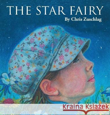 The Star Fairy Chris Zuschlag   9781639456741 Writers Branding LLC