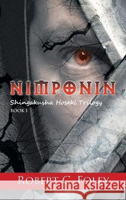 Nimponin: Shingakusha Hoseki Trilogy Robert C Foley   9781639456895