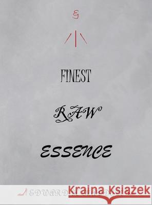 Finest Raw Essence Edward H. Madden 9781639459445