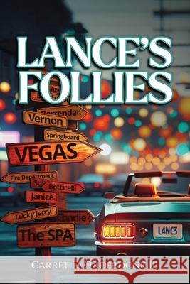 Lance's Follies Garret D., III Onderdonk 9781639459988 Writers Branding LLC