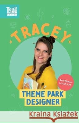 Tracey, Theme Park Designer: Real Women in STEAM Aubre Andrus 9781639460205 Adjective Animal Publishing