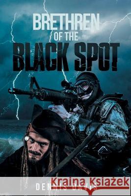 Brethren of the Black Spot Dennis Davis   9781639501311