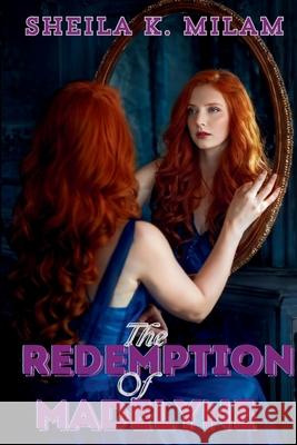 The Redemption of Madelyne Sheila K. Milam 9781639502585 Writers Apex