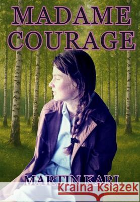 Madame Courage Martin Kari 9781639503650 Writers Apex