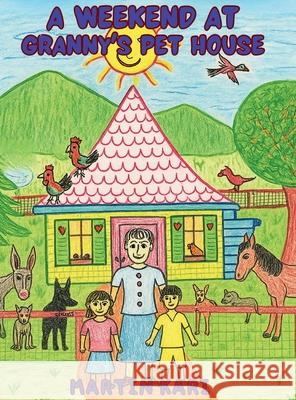 A Weekend at Granny's Pet House Martin Kari 9781639503926 Writers Apex