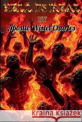 Hell is Real Apostle Wislet Charles 9781639504053 Writers Apex