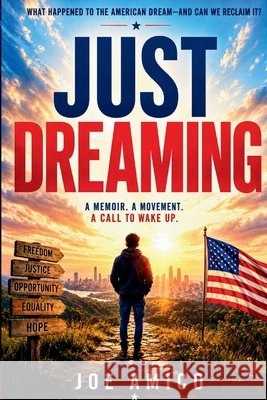 Just Dreaming: Dream. Believe. Reclaim. Amico, Joe 9781639505241
