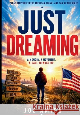 Just Dreaming: Dream. Believe. Reclaim. Amico, Joe 9781639505258