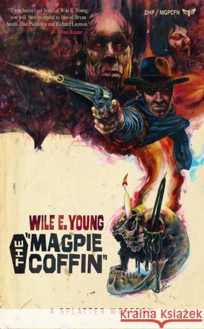 The Magpie Coffin Wile E Young 9781639510382 Stygian Sky Media LLC