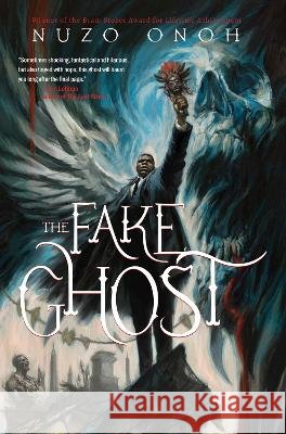 The Fake Ghost Nuzo Onoh 9781639512072
