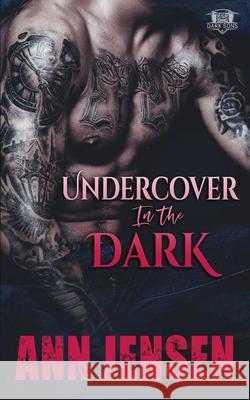 Undercover in the Dark Ann Jensen 9781639540631 Blushing Books