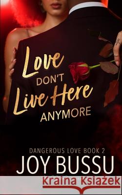 Love Don't Live Here Anymore Joy Bussu 9781639540839 Blushing Books Publications