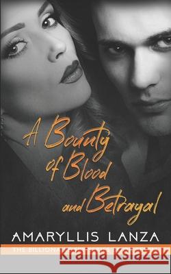 A Bounty of Blood and Betrayal Blushing Books Amaryllis Lanza 9781639541744 Blushing Books