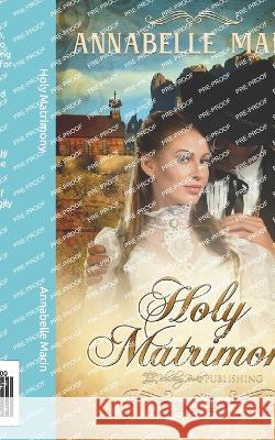 Holy Matrimony Annabelle Marin   9781639544370