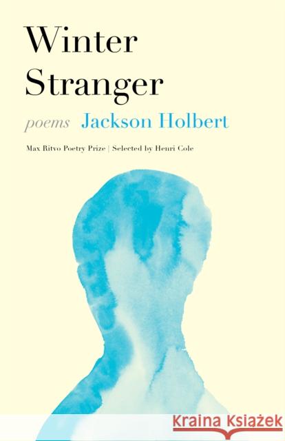 Winter Stranger: Poems Jackson Holbert 9781639550418 Milkweed Editions