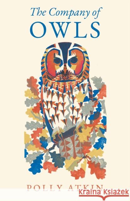 The Company of Owls Polly Atkin 9781639551804 Milkweed Editions