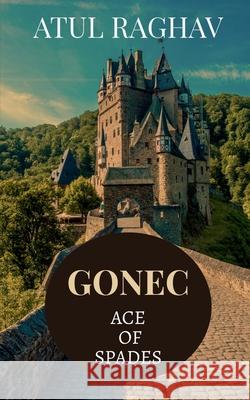 Gonec: Ace of Spades Atul Raghav 9781639570386