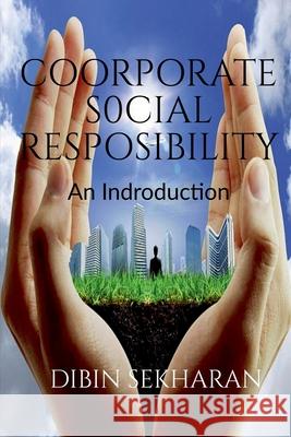 Coorporate Social Responsibility: An Introduction Dibin Sekharan 9781639571079 Notion Press Media Pvt Ltd