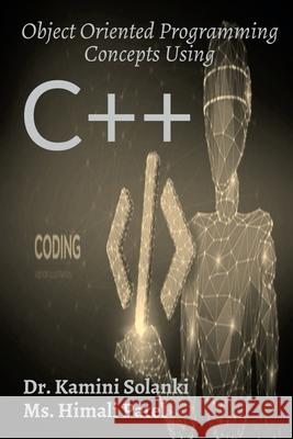 Object Oriented Programming Concepts Using C++ Kamini Solanki 9781639571482