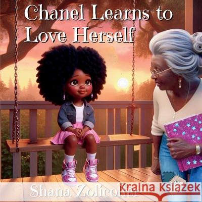 Chanel Learns to Love Herself Shana Zolicoffer 9781639600533 Pen2pad Ink
