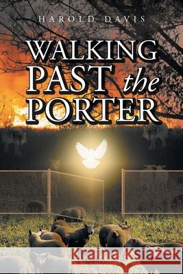 Walking Past the Porter Harold Davis 9781639610877 Christian Faith