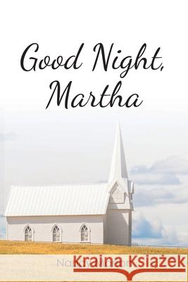 Good Night, Martha Nancy Morton 9781639611898 Christian Faith