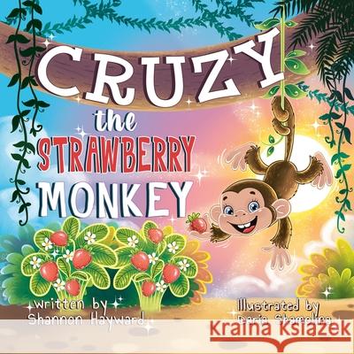 Cruzy The Strawberry Monkey Shannon Hayward, Daria Shamolina 9781639612482