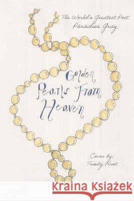 Golden Pearls From Heaven Paradise Gray 9781639613724