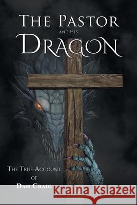 The Pastor and His Dragon Dan Craig 9781639614103