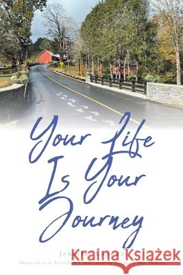 Your Life Is Your Journey Jennifer Lupone 9781639616008 Christian Faith Publishing, Inc