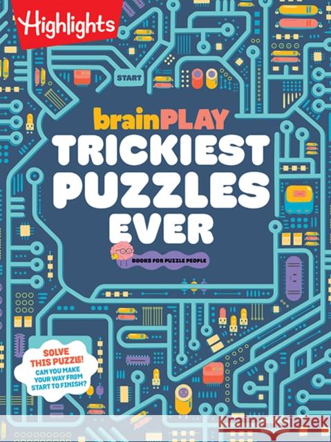 brainPLAY Trickiest Puzzles Ever  9781639622504 Highlights Press