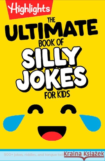 The Ultimate Book of Silly Jokes for Kids Highlights 9781639623693
